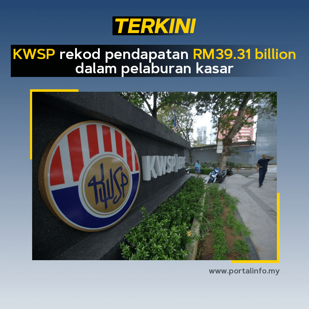 KWSP rekod pendapatan RM39.31 billion dalam pelaburan kasar
